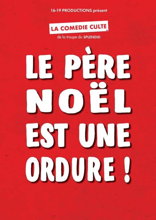 Spectacle - Le Père Noël est une ordure Du 6 au 29 déc 2024