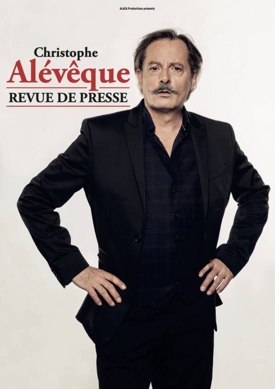 Spectacle - Christophe Alévêque - Revue de presse Du 18 janv au 17 mai 2025