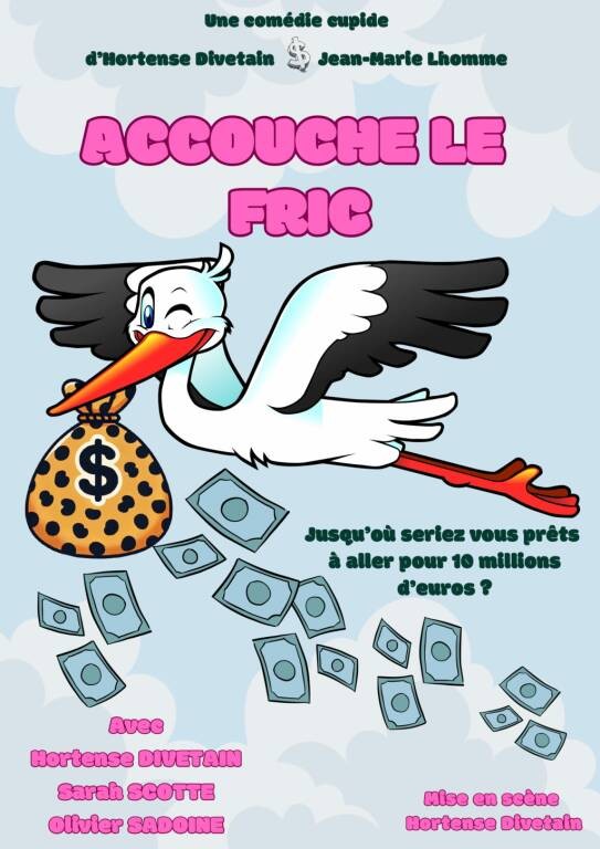 Théâtre - Accouche le fric Du 18 au 28 fév 2025