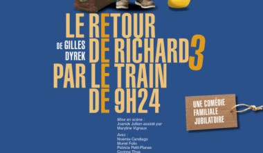 Théâtre - Le retour de Richard 3 par le train de 9h24 - Gilles Dyrek